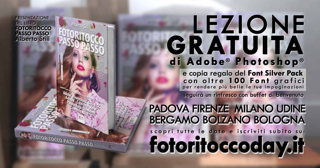 Fotoritocco Day™ Lezioni Gratuite di Adobe® Photoshop® e anteprima della pubblicazione del libro FOTORITOCCO PASSO PASSO