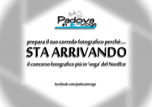 Concorso fotografico Padova in Voga settembre il concorso fotografico più in voga del nordest per fotografi e fotoamatori