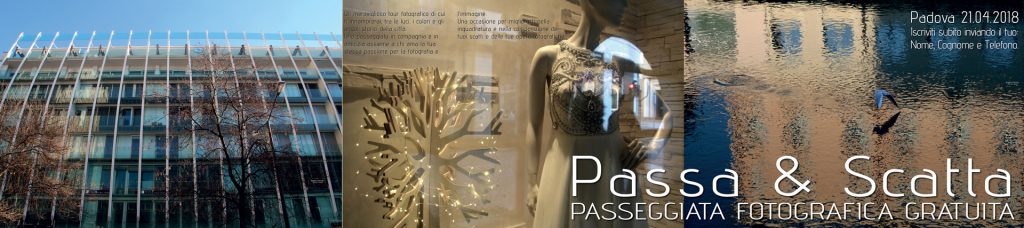 Copertina tre foto Passa-e-Scatta-Passeggiata-Fotografica-04-2018-by-Alberto-Still-Fotografo-Professionista-Padova-Produzione-Video-Corsi-Photoshop-Evento-Fotografico-Gratuito