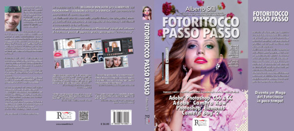 Libro FOTORITOCCO PASSO PASSO, con Adobe® Photoshop® CS6/CC, Adobe® Camera Raw®, Photoshop® Elements e Camera Bag® 2. Manuale pratico