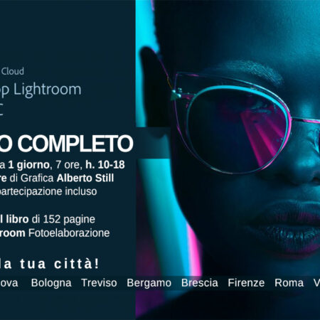 Corso Lightroom Completo Milano Padova Bologna Bergamo Treviso Brescia Firenze Roma Verona Schio Bassano col professore Alberto Still Corso completo adobe lightroom