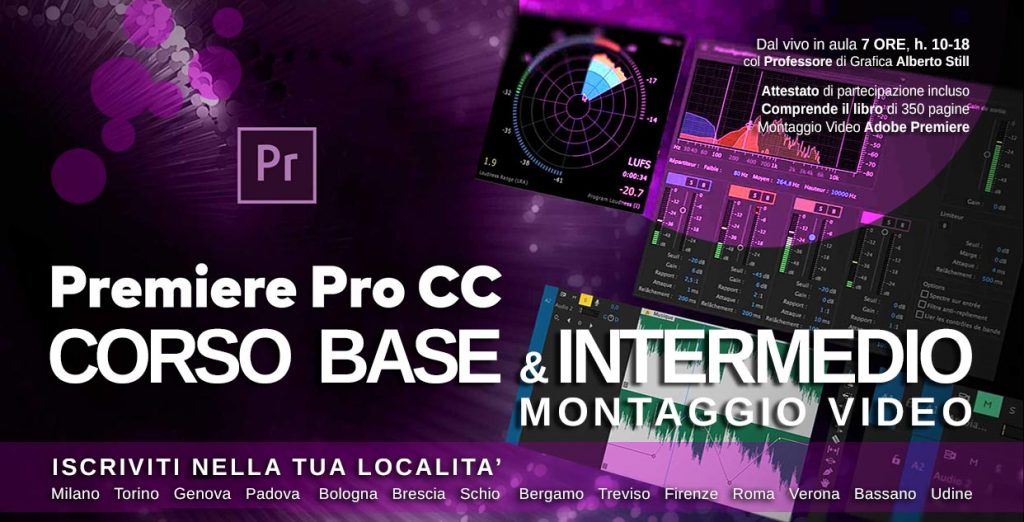 Corso-Adobe-Premiere-Montaggio-Video-Milano-Torino-Genova-Padova-Bologna-Bergamo-Treviso-Brescia-Firenze-Roma-Verona-Schio-Bassano-Udine-by-Alberto-Still